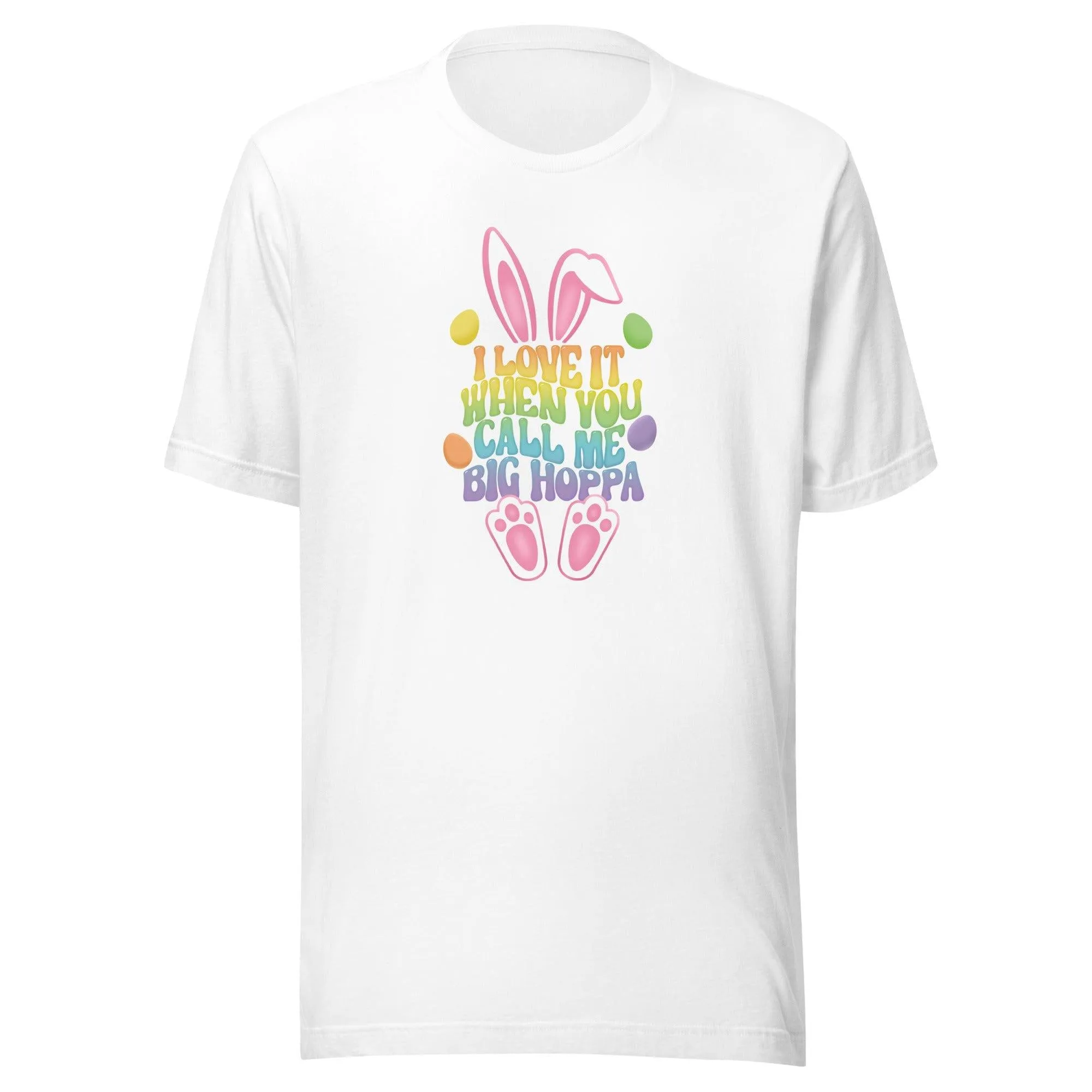 Holiday T-shirt I Love it When you Call me Big Hoppa Easter Short Sleeve DTG Printed Top