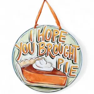 I Hope You Brought Pie Home Malone Door Hanger